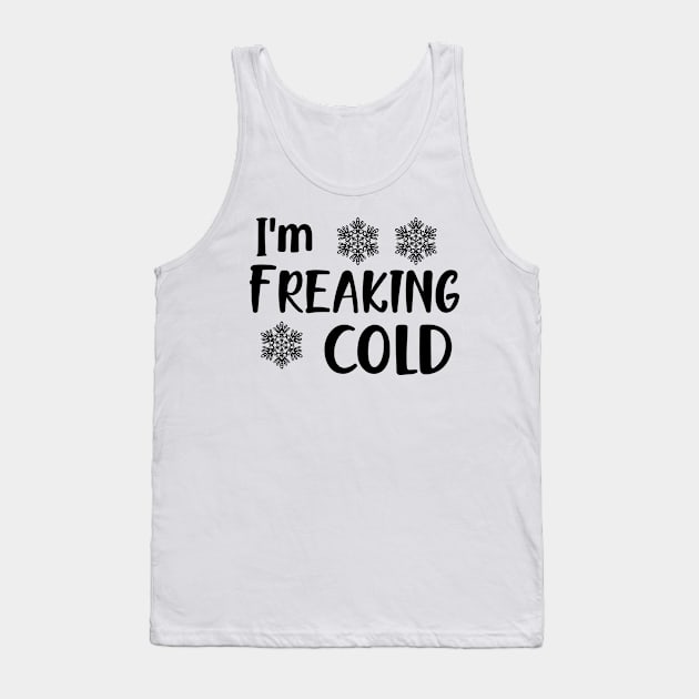 I'm freaking cold Tank Top by KC Happy Shop